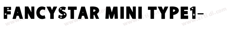 FancyStar mini type1字体转换 FancyStar mini type1字体转换